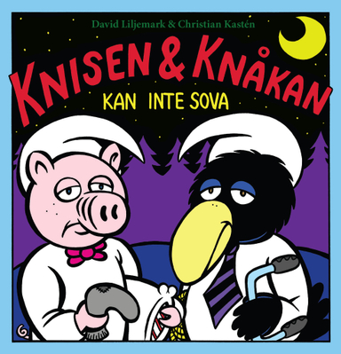 Knisen & Knåkan kan inte sova; Christian Kastén, David Liljemark; 2020