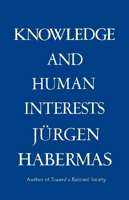 Knowledge and Human Interests; Jurgen Habermas; 1972