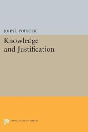 Knowledge and justification [Elektronisk resurs]; John L Pollock; 2015