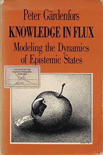 Knowledge in flux : modeling the dynamics of epistemic states; Peter Gärdenfors; 1988