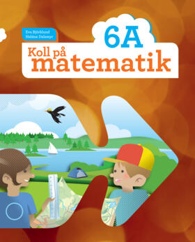 Koll på matematik 6A; Eva Björklund, Heléne Dalsmyr; 2016