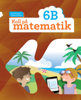 Koll på matematik 6B; Eva Björklund, Heléne Dalsmyr; 2017