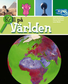 Koll på världen år 6 elevbok; Hanna Karlsson, Lena Molin, Kjell Haraldsson; 2009