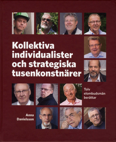 Kollektiva individualister och strategiska tusenkonstnärer : tolv elombudsmän berättar; Anna Danielsson; 2008