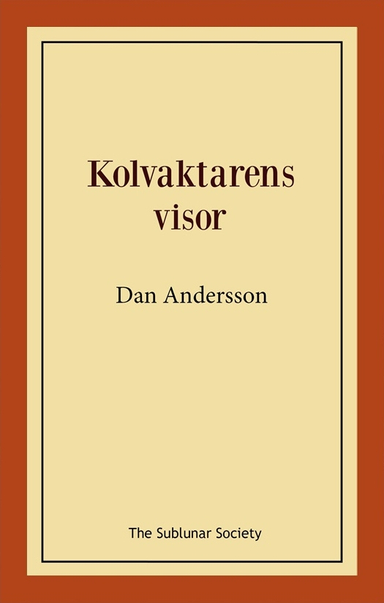 Kolvaktarens visor; Dan Andersson; 2018