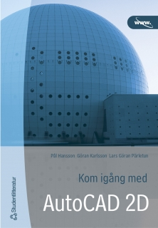 Kom igång med AutoCAD 2 D 2004; Lars-Göran Pärletun, Pål Hansson, Göran Karlsson; 2003