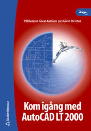 Kom igång med AutoCAD LT2002; Pål Hansson, Göran Karlsson, Lars-Göran Pärletun; 2002