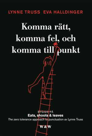 Komma rätt, komma fel och komma till punkt; Lynne Truss; 2005