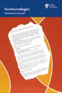 Kommunallagen : kommentarer och praxis : med ändringar t.o.m. 1 september 2006; Leif Petersén, Sveriges kommuner och landsting, Svenska kommunförbundet, Landstingsförbundet, Sveriges kommuner och regioner; 2006