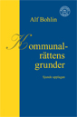 Kommunalrättens grunder; Alf Bohlin; 2016