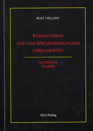 Kommunerna och den specialpedagogiska verksamheten; Rolf Helldin; 1998