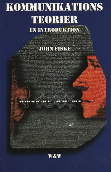 Kommunikationsteorier : en introduktion; John Fiske; 1997