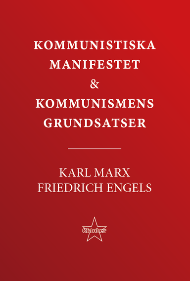 Kommunistiska manifestet & kommunismens grundsatser; Karl Marx, Friedrich Engels; 2023