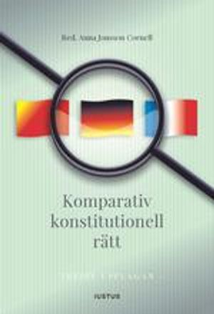 Komparativ konstitutionell rätt; Thomas Bull, Iain Cameron, Anna Jonsson Cornell, Åsa Elmerot, Jaakko Husa, Anna-Sara Lind, Allan Rosas, Mona Samadi, Per Sevastik, Fredrik Sterzel, Olof Wilske; 2020