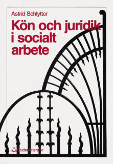 Kön och juridik i socialt arbete; Astrid Schlytter; 1999