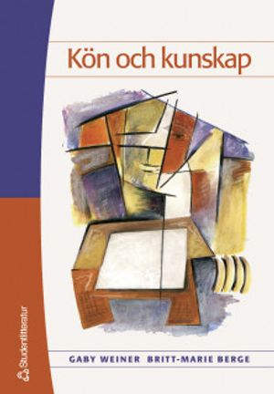 Kön och kunskap; Gaby Weiner, Britt-Marie Berge, David Lyon; 2001