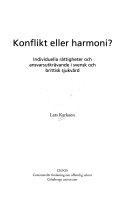 Konflikt eller harmoni?: individuella rättigheter och ansvarsutkrävande i svensk och brittisk sjukvårdVolym 81 av Acta Universitatis Gothoburgensis: Göteborg studies in politicsVolym 81 av Göteborg studies in politics, ISSN 0346-5942Volym 81 av Studier i politik, ISSN 0346-5942; Lars Karlsson; 2003