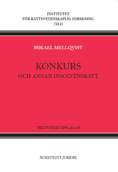 Konkurs  : och annan insolvensrätt; Lars Welamson, Mikael Mellqvist; 2022