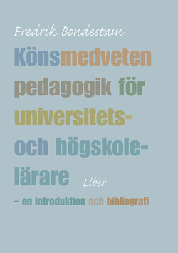 Könsmedveten pedagogik för universitets- och högskolelärare - en introduktion och bibliografi; Fredrik Bondestam; 2004