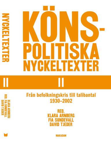 Könspolitiska nyckeltexter. Del 2, Från befolkningskris till talibantal 1930-2002; Klara Arnberg, Fia Sundevall, David Tjeder; 2012