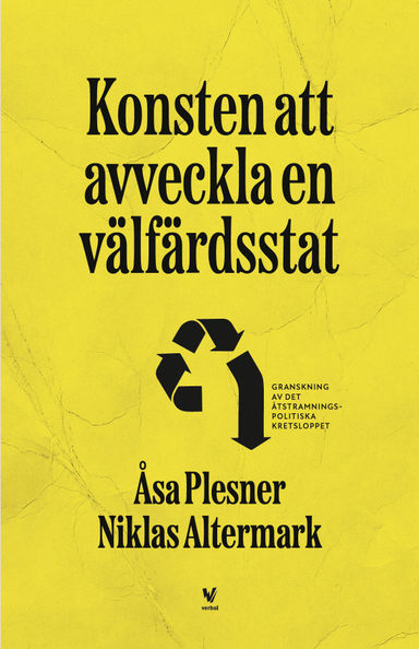 Konsten att avveckla en välfärdsstat; Åsa Plesner, Niklas Altermark; 2024