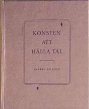 Konsten att hålla tal; Barbro Fällman; 2011