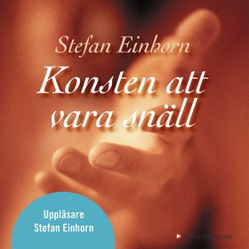 Konsten att vara snäll; Stefan Einhorn; 2007