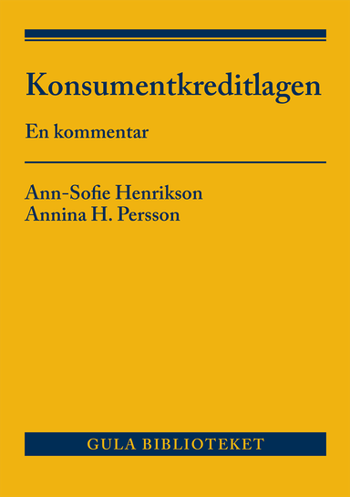 Konsumentkreditlagen : en kommentar; Annina H. Persson, Ann-Sofie Henrikson; 2023