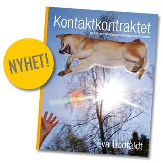 Kontaktkontraktet : en bok om människans samspel med hunden; Eva Bodfäldt; 2008