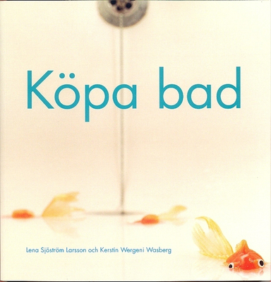 Köpa bad; Lena Sjöström Larsson; 2004