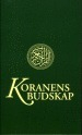 Koranens budskap : med kommentarer och noter; Mohammed Knut Bernström; 2015