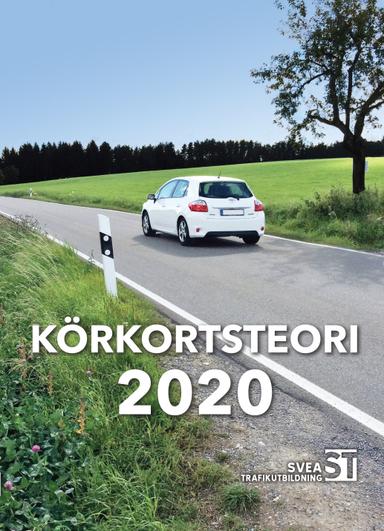 Körkortsteori 2020 : den senaste körkortsboken; Svea trafikutbildning; 2020