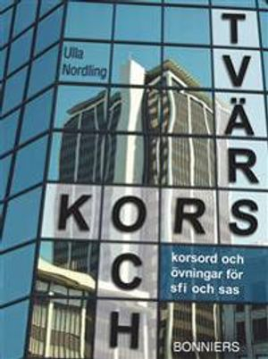 Kors och tvärs : korsord och övningar för sfi och sas; Ulla Nordling; 2005