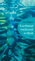 Kortfattad medicinsk ordbok; Sven Dahlgren; 2008