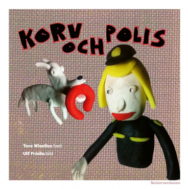 Korv och polis; Tore Wizelius; 2018