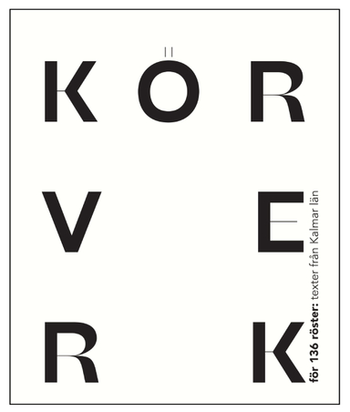 Körverk för 136 röster: texter från Kalmar län; Ami Andersson, Tove Folkesson, Suzanne Osten, Barbro Lindgren, Bob Hansson, Maria Zennström, Bertil Hertzberg, Mattias Eliasson, Linda Blomgren, Tony Berg, Ardavan Zahiraldini, Anna Winberg Sääf, Mariam Princesse Nyamuhoza, Bodil Magnusson, Mathias Nilo, Eleanor Noväng, med flera med flera; 2022