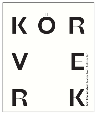 Körverk för 136 röster: texter från Kalmar län; Ami Andersson, Tove Folkesson, Suzanne Osten, Barbro Lindgren, Bob Hansson, Mar Zennström; 2020