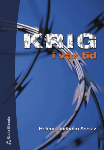 Krig i vår tid; Helena Lindholm Schulz; 2002