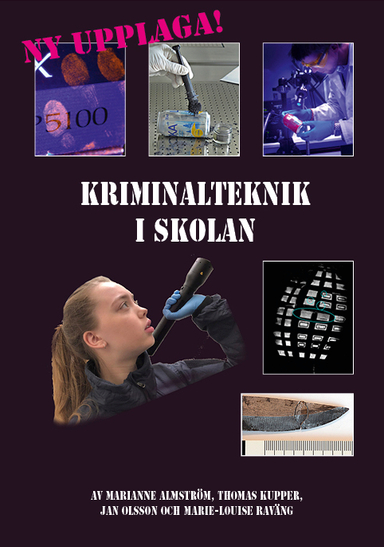 Kriminalteknik i skolan; Jan Olsson, Thomas Kupper, Marianne Almström, Marie-Louise Raväng; 2018