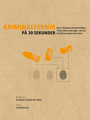 Kriminalteknik på 30 sekunder; Sue Black, Niamh Nic Daéid; 2018