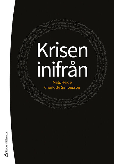 Krisen inifrån; Mats Heide, Charlotte Simonsson; 2016