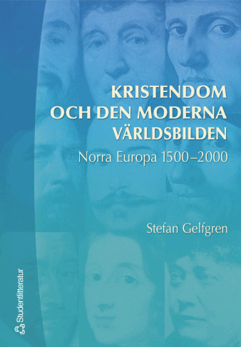 Kristendom och den moderna världsbilden; Stefan Gelfgren; 2005