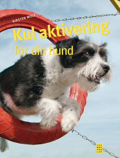 Kul aktivering för din hund; Kirsten Wolf; 2011