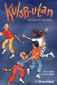 Kulsprutan : 180 lekar för alla åldrar; Johan Reftel, Kristina Reftel; 2002