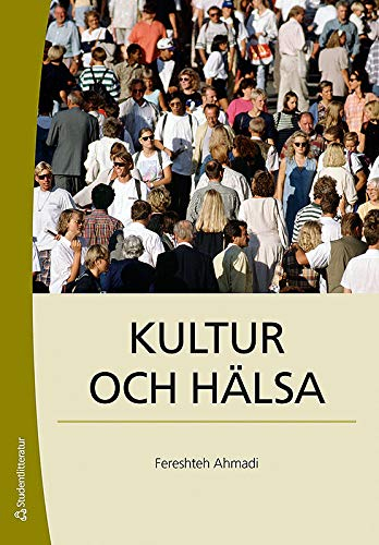 Kultur och hälsa; Fereshteh Ahmadi; 2008