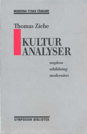 Kulturanalyser : ungdom, utbildning, modernitet : essäer; Thomas Ziehe; 1993