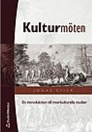 Kulturmöten : en introduktion till interkulturella studier; Jonas Stier; 2004