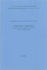 Kulturmöten i Lappmarken Förhandlingar från ett symposium i Vilhelmina den 28-29 september 2000; Anna Karolina Greggas, Lars-Erik Edlund; 2001