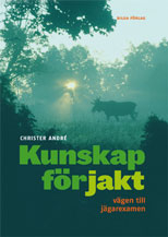 Kunskap för jakt; Christer André, Riksförbund, Jägarnas; 2010