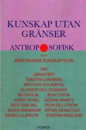 Kunskap utan gränser – Antroposofisk filosofi i ett idéhistoriskt perspektiv; Torsten Lundberg, Kristian Holmberg, Eleanor Hill Edwards, Bo Dahlin, Ruhi Tyson, Agnes Nobel, Göran Krantz, Dick Tibbling, Maria Birnbaum, Arthur Gransted, Ingrid Liljeroth, Staffan Ingeland; 2016